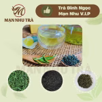 trà đinh ngọc mạn nhu vip mạn nhu trà trà xanh thái nguyên