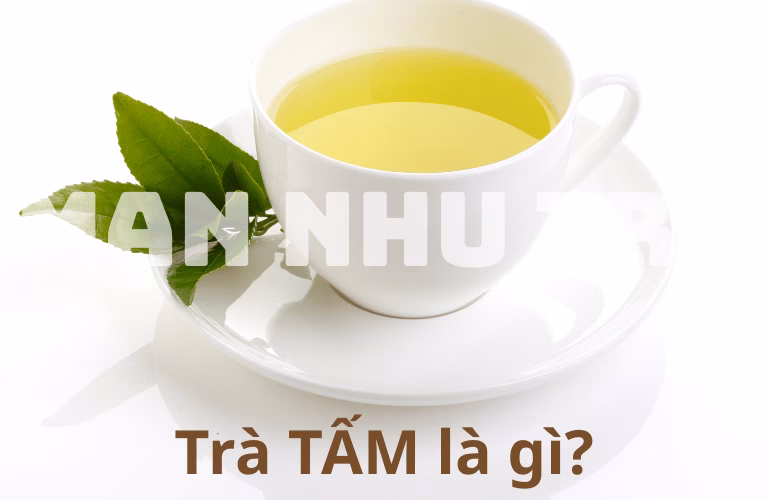 trà tấm là gì chọn trà tấm ngon
